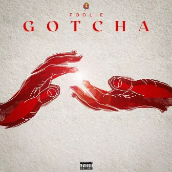 Gotcha by Meechie & Foolie