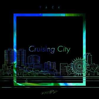 Cruising City by TACK