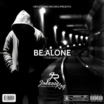 Be Alone by Jonnas Roy