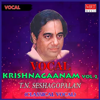 Krishnagaanam., Vol. II by T. N. Seshagopalan