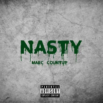 Nasty by Marc Countup