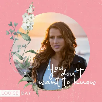 You Don't Wanna Know by Louise Day