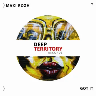 Got It by Maxi Rozh