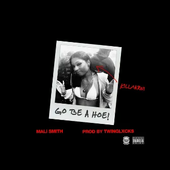 Go Be a Hoe by Mali Smith