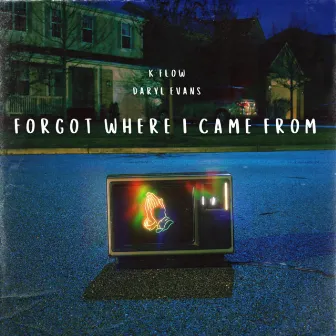 Forgot Where I Came From by K-Flow