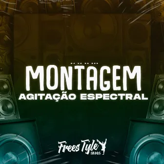 Montagem Agitação Espectral by DJ VK DZ9