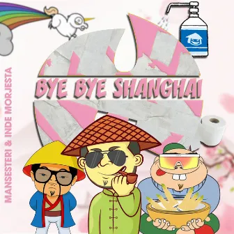 Bye Bye Shanghai by Inde Morjesta