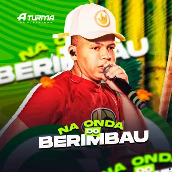 Na Onda do Berimbau by Turma da Pisadinha