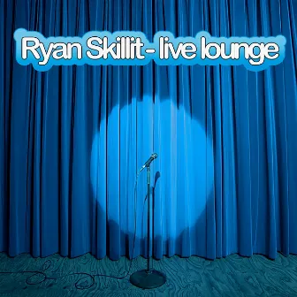 Live Lounge by Ryan Skillit