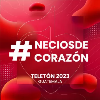 Necios de Corazón (Teletón 2023 GT) by La Saga