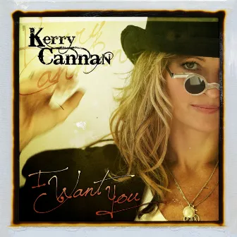 I Want You by Kerry Cannan