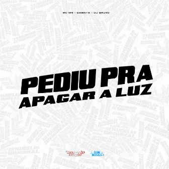 Pediu pra Apagar a Luz by MC DAMATA