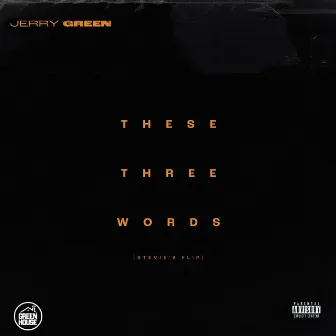 These Three Words by Jerry Green