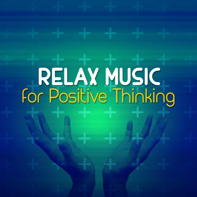 Relax Music for Positive Thinking