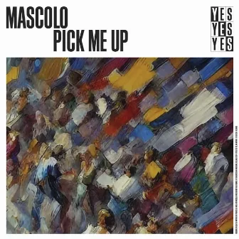 Pick Me Up by Mascolo