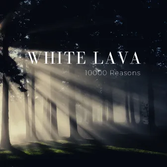 10000 Reasons by White Lava