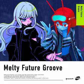 Melty Future Groove by OsakaMelty