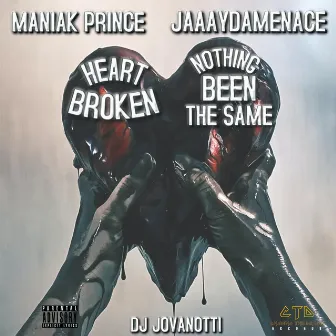 Heart Broken/Nothing Been The Same by Maniak Prince