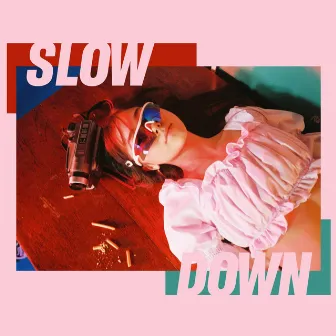 Slow Down by 