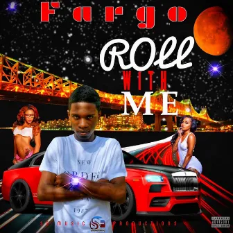 Roll Wit Me by Fargo