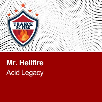 Acid Legacy by Mr. Hellfire