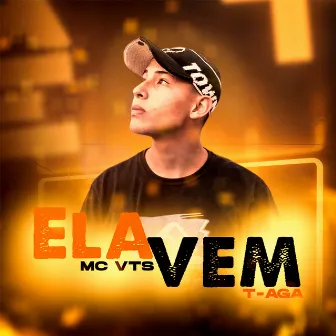 Ela Vem by T-aga