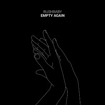 Empty Again by Bushbaby