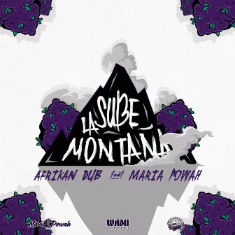 Sube La Montaña by Afrikan Dub