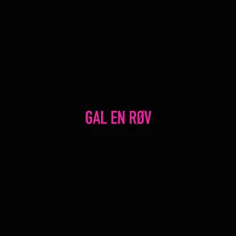 Gal En Røv by Zanno Otis