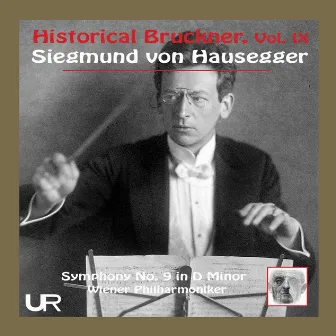 Historical Bruckner Vol. IX by Siegmund von Hausegger