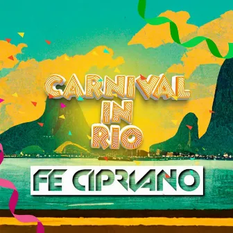 Carnival In Rio by Fe Cipriano