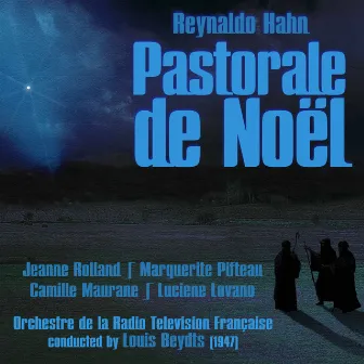 Reynaldo Hahn: Pastorale de Noël (1947) by Louis Beydts