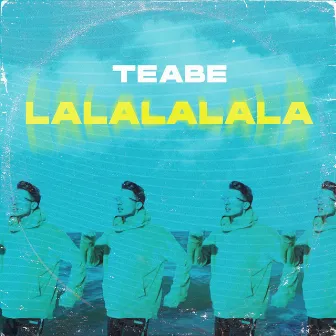 Lalalalala by Teabe