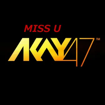 Miss U by AKay47