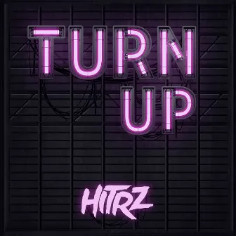 Turn Up by HITRZ