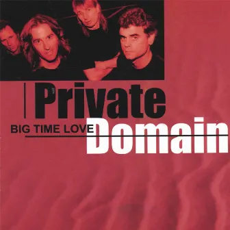 Big Time Love by Private Domain