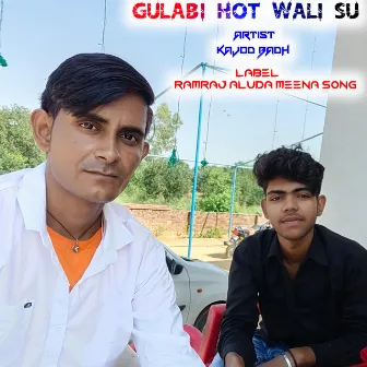 Gulabi Hot Wali Su by Kajod Badh