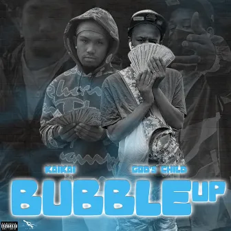 Bubble Up by Gods Child