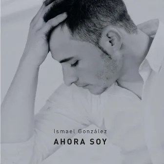 Ahora Soy by Ismael González