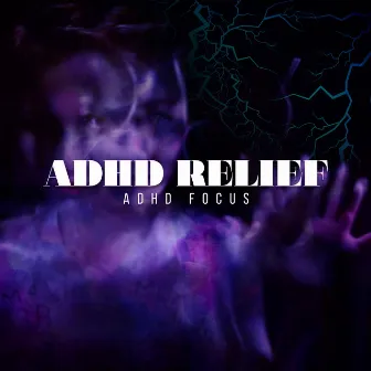 ADHD Relief by ADHD Focus