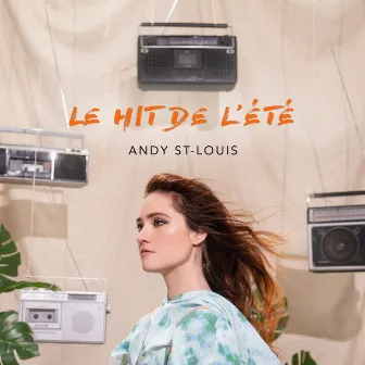 Le hit de l'été by Andy St-Louis