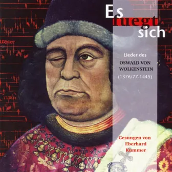 Es fuegt sich - Lieder des Oswald von Wolkenstein by Eberhard Kummer