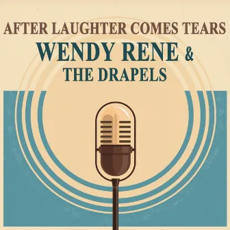 After Laughter Comes Tears by Wendy Rene