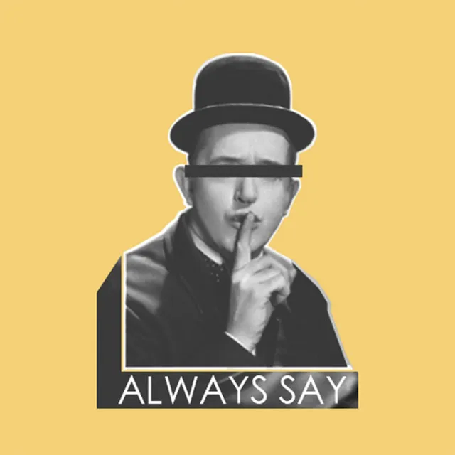 Always Say