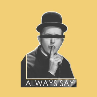 Always Say by Dugg Mason