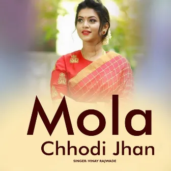 Mola Chhodi Jhan by 