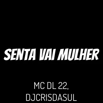 Senta Vai Mulher by MC DL 22