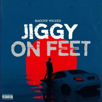 Jiggy On FEET by Smoove Wicked