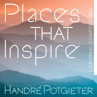 Places That Inspire by Handré Potgieter