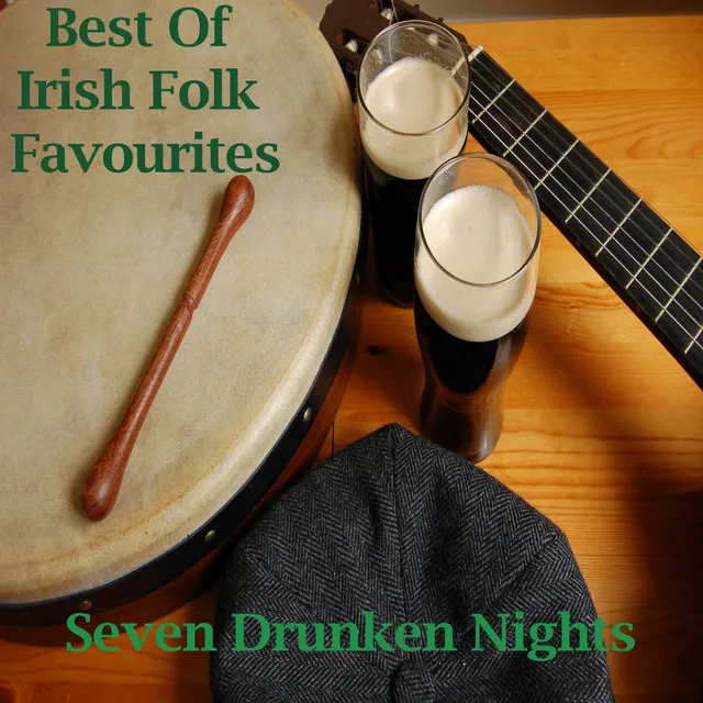 Best Of Irish Folk Favourites - Seven Drunken Nights